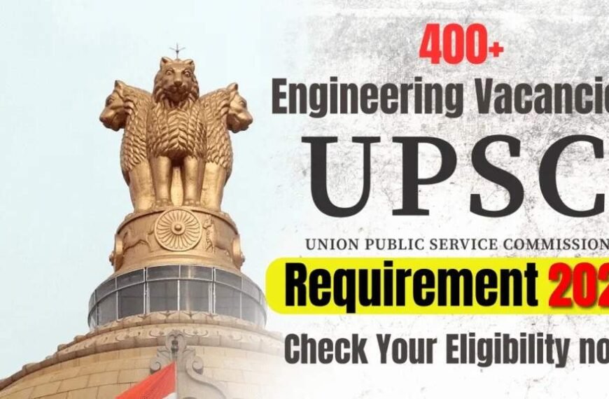 UPSC ESE भरती 2027: 480 जागांसाठी मोठी संधी!…